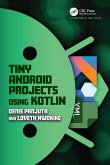 Tiny Android Projects Using Kotlin (eBook, PDF)