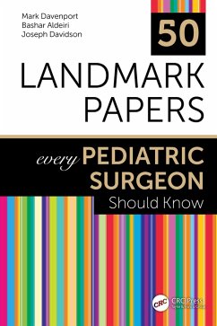 50 Landmark Papers every Pediatric Surgeon Should Know (eBook, ePUB) - Davenport, Mark; Aldeiri, Bashar; Davidson, Joseph