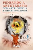 Pensando a arteterapia com arte, ciência e espiritualidade (eBook, ePUB)