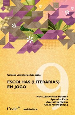 Escolhas (literárias) em jogo (eBook, ePUB) - Paiva, Aparecida; Martins, Aracy Alves; Paulino, Graça; Machado, Maria Zélia Versiani
