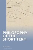 Philosophy of the Short Term (eBook, ePUB)