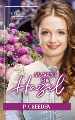 An Agent for Hazel (Pinkerton Matchmakers, #53) (eBook, ePUB) - Creeden, P.