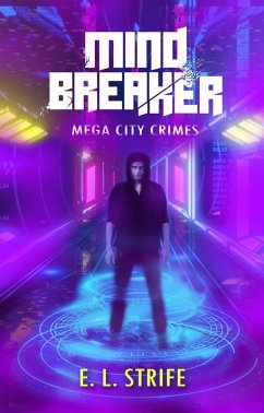 Mind Breaker (Mega-city Crimes, #3) (eBook, ePUB) - Strife, E. L.