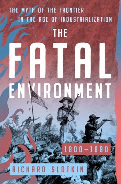 The Fatal Environment (eBook, ePUB) - Slotkin, Richard