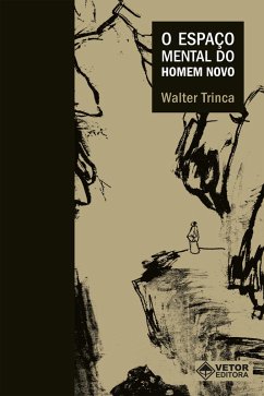 O Espaço mental do homem novo (eBook, ePUB) - Trinca, Walter