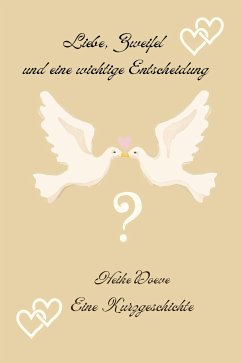 Liebe, Zweifel und eine wichtige Entscheidung (eBook, ePUB) - Doeve, Heike