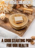 A good starting point for our health (eBook, ePUB) A good starting point for our health (eBook, ePUB)