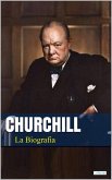Winston Churchill: La Biografia (eBook, ePUB)