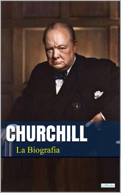 Winston Churchill: La Biografia (eBook, ePUB) - Ediciones LeBooks