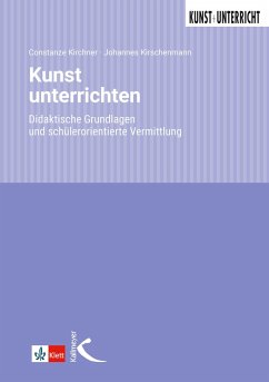 Kunst unterrichten (eBook, PDF) - Kirchner, Constanze; Kirschenmann, Johannes