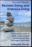 Sacred Death: Reclaim Dying and Embrace Living (eBook, ePUB)