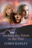 Seeking the Future in the Past (eBook, ePUB)