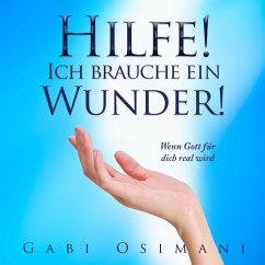 Hilfe! Ich brauche ein Wunder! (MP3-Download) - Osimani, Gabi