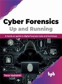 Cyber Forensics Up and Running: A hands-on guide to digital forensics tools and technique (eBook, ePUB)