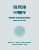 The Word Explorer: Discovering the Meaning and History of Beautiful English Words (eBook, ePUB)