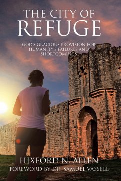 The City of Refuge (eBook, ePUB) - Allen, Hixford N.