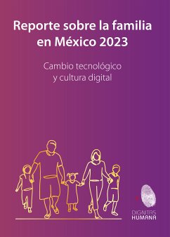 Reporte sobre la familia en México 2023 (eBook, ePUB) - Acha Alemán, Martinique; Diego Armida, Andrea; Íñiguez García, José Luis; Mendoza Soto, Cristopher A; Morales Peña, Carlos Alberto; Padilla Moreno, Diego Arturo; Terán Somohano, Alejandro; Yáñez Flores, Tania Guadalupe