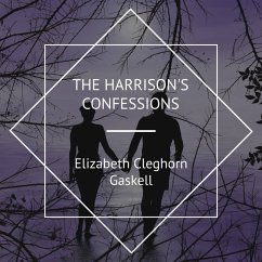 Mr. Harrison's Confessions (MP3-Download) - Gaskell, Elizabeth Cleghorn