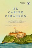 El Caribe cimarrón y los corsarios de Cartagena en la época de la Independencia (eBook, PDF)