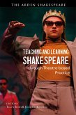 Teaching and Learning Shakespeare through Theatre-based Practice (eBook, ePUB)