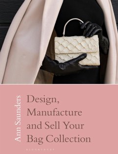 Design, Manufacture and Sell Your Bag Collection (eBook, PDF) - Saunders, Ann