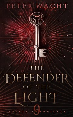 The Defender of the Light (The Sylvan Chronicles, #9) (eBook, ePUB) - Wacht, Peter