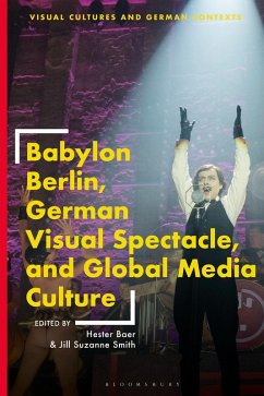 Cover Babylon Berlin, German Visual Spectacle, and Global Media Culture (eBook, ePUB)