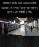 How to be a successful Entrepreuner by Imam Hasan Al-Amin and Md. Al-Amin (eBook, ePUB)