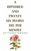 A Hundred and Twenty-Six People Die Per Minute (eBook, ePUB)