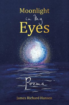 Moonlight in My Eyes (eBook, ePUB) - Hansen, James Richard