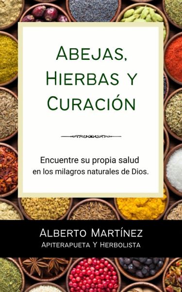 Abejas, Hierbas y Curación (eBook, ePUB) Abejas, Hierbas y Curación (eBook, ePUB)