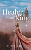 Healer to the King: A Novella (Water Witch, #0) (eBook, ePUB)