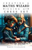Creating a Maths Wizard Using a Chess Set (eBook, ePUB)