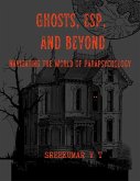 Ghosts, ESP, and Beyond: Navigating the World of Parapsychology (eBook, ePUB) Ghosts, ESP, and Beyond: Navigating the World of Parapsychology (eBook, ePUB)