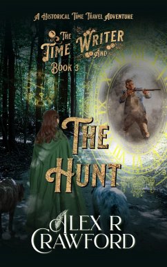 The Time Writer and The Hunt (eBook, ePUB) - Crawford, Alex R