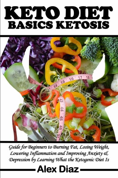 Keto Diet Ketosis Basics (eBook, ePUB)