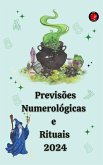 Previsões Numerológicas e Rituais 2024 (eBook, ePUB)