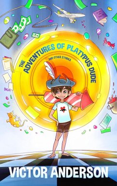 The Adventures of Platypus Dude and Other Stories (eBook, ePUB) - Anderson, Victor