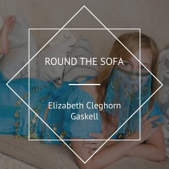 Round the Sofa (MP3-Download) - Gaskell, Elizabeth Cleghorn