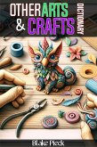 Other Arts and Crafts Dictionary (Grow Your Vocabulary, #1) (eBook, ePUB) Other Arts and Crafts Dictionary (Grow Your Vocabulary, #1) (eBook, ePUB)