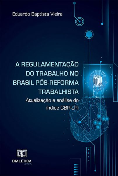 A regulamentação do trabalho no Brasil pós-reforma trabalhista (eBook, ePUB) A regulamentação do trabalho no Brasil pós-reforma trabalhista (eBook, ePUB)