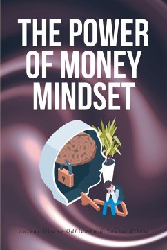 The Power of Money Mindset (eBook, ePUB) - Otieno Odhiambo, Antony