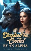 Despised Me Coveted by an Alpha (eBook, ePUB)