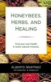 Honeybees, Herbs, and Healing (eBook, ePUB)