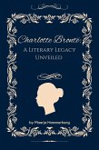 Charlotte Brontë: A Literary Legacy Unveiled (eBook, ePUB)