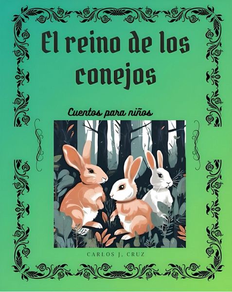 El reino de los conejos: Cuentos para niños (eBook, ePUB)
