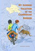 My Summer Vacation on the Cambodian Border (eBook, ePUB)