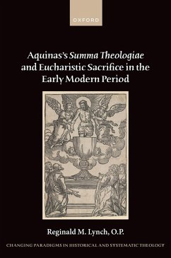 Aquinas's Summa Theologiae and Eucharistic Sacrifice in the Early Modern Period (eBook, ePUB) - Lynch, O. P.