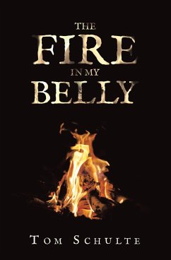 The Fire in my Belly (eBook, ePUB) - Schulte, Tom