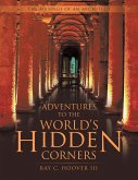 Adventures to the World's Hidden Corners (eBook, ePUB)